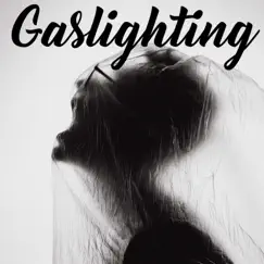 Gaslighting - Single by Strange World Music album reviews, ratings, credits