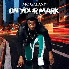 On Your Mark - Single by MC Galaxy album reviews, ratings, credits