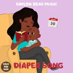 Diaper Song - Single by Shiloh Bear Music album reviews, ratings, credits