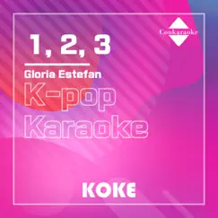 1, 2, 3 : Originally Performed By Gloria Estefan (Karaoke Verison) - Single by 코케 album reviews, ratings, credits