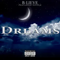 Dreams - Single by B-Lieve & Kryple album reviews, ratings, credits