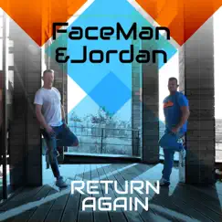 Return Again (Remixes) by Faceman & Jordan album reviews, ratings, credits