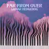 Far from Over - Single album lyrics, reviews, download