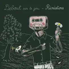 Récréations by Debout sur le Zinc album reviews, ratings, credits