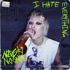 I Hate Everything - Single by Nasty Noona album reviews, ratings, credits