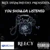 You Shoulda Listened album lyrics, reviews, download