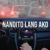 Nandito Lang Ako - Single album lyrics, reviews, download