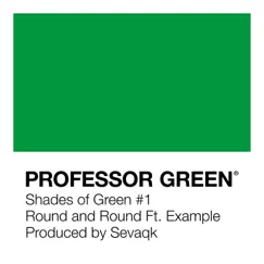 Round and Round (feat. Example) - Single by Professor Green album reviews, ratings, credits