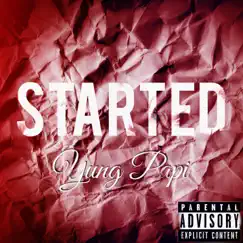 Started - Single by YungPapi300ap album reviews, ratings, credits