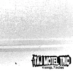 4 Songs, 7 Inches - EP by The Taj Motel Trio album reviews, ratings, credits