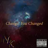 Change, You Changed - Single album lyrics, reviews, download