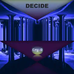 Decide by Cry-O album reviews, ratings, credits