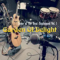 Some of the Best Unplugged, Vol. 1 (Live) by Garden Of Delight album reviews, ratings, credits