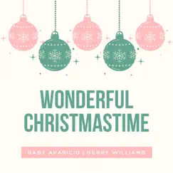 Wonderful Christmastime - Single by Gaby Aparicio & Gerry Williams album reviews, ratings, credits