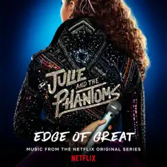 Edge of Great (feat. Madison Reyes, Charlie Gillespie, Owen Patrick Joyner & Jeremy Shada) - Single by Julie and the Phantoms Cast album reviews, ratings, credits