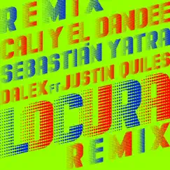 Locura (feat. Justin Quiles) [Remix] - Single by Cali y El Dandee, Sebastián Yatra & Dalex album reviews, ratings, credits
