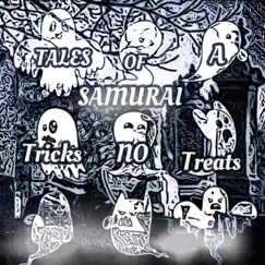 Tales of a Samurai Tricks No Treats - EP by Ruff_samurai_ album reviews, ratings, credits