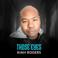 Those Eyes - Single by Kiah Rogers album reviews, ratings, credits