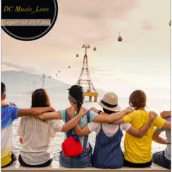 Together We Are One - Single by DC Music_Love album reviews, ratings, credits