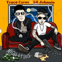 Nighttime - Single (feat. Lil Johnnie) - Single by Trace Cyrus album reviews, ratings, credits