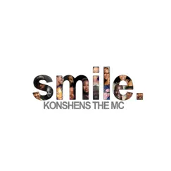 Smile (feat. Daniel Weatherspoon & Mandla Mlangeni) - Single by Konshens The MC album reviews, ratings, credits