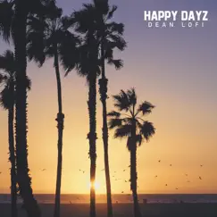 Happy Dayz - Single by Dean Lofi album reviews, ratings, credits