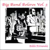 Big Band Boleros, Vol. 3 album lyrics, reviews, download