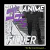 Anime Filler - Single album lyrics, reviews, download