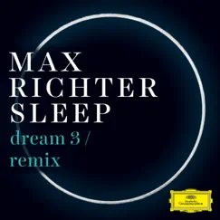 Richter: Dream 3 (Remix) - EP by Max Richter, Ben Russell & Yuki Numata Resnick album reviews, ratings, credits