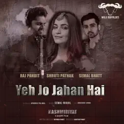 Yeh Jo Jahan Hai - Single by Raj Pandit, Semal Bhatt & Shruti Pathak album reviews, ratings, credits