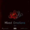 Mixed Emotions Ep. 1 album lyrics, reviews, download