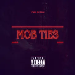 Mob Ties - Single by Fresh album reviews, ratings, credits