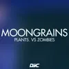 Moongrains (From “Plants Vs. Zombies”) - Single album lyrics, reviews, download