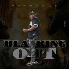 Blacking Out - Single by PheDaDon album reviews, ratings, credits