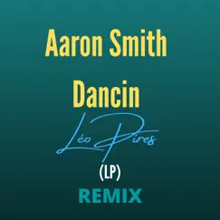 Dancin (Remix) - Single by LP - Léo Pires & Aaron Smith album reviews, ratings, credits