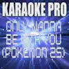 Only Wanna Be With You (Pokemon 25) [Originally Performed by Post Malone] [Karaoke] - Single album lyrics, reviews, download