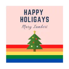 Happy Holigays - EP by Mary Lambert album reviews, ratings, credits