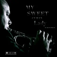 My Sweet Cuban Lady - Single by Eddy de Armas Jr. album reviews, ratings, credits