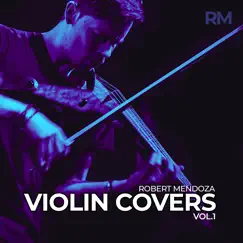 Violin Covers, Vol. 1 by Robert Mendoza album reviews, ratings, credits