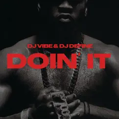 Doin' It - Single by DJ Vibe & DJ Define album reviews, ratings, credits