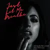 Just Let Me Breathe (feat. Will Evans) - Single album lyrics, reviews, download