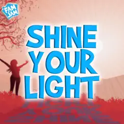 Shine Your Light - Single by Fam Jam album reviews, ratings, credits