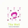 The Well - Single album lyrics, reviews, download