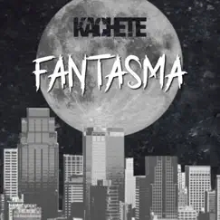 Fantasma (feat. Diego Taboada & Charlie Parra del Riego) - Single by Kachete album reviews, ratings, credits