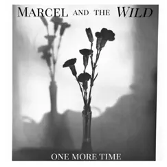 One More Time - Single by Marcel and the Wild album reviews, ratings, credits