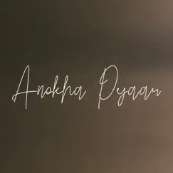 Anokha Pyaar - Single by Ashley Joseph album reviews, ratings, credits