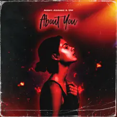 About You (feat. DW) - Single by Adam Alobaid album reviews, ratings, credits