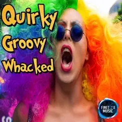 Quirky Groovy Whacked by FineTune Music album reviews, ratings, credits