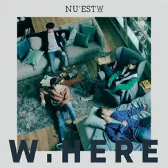 W, HERE - EP by NU’EST W album reviews, ratings, credits