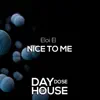 Nice To Me - Single album lyrics, reviews, download